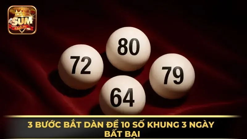 3-buoc-bat-dan-de-10-so-khung-3-ngay-bat-bai