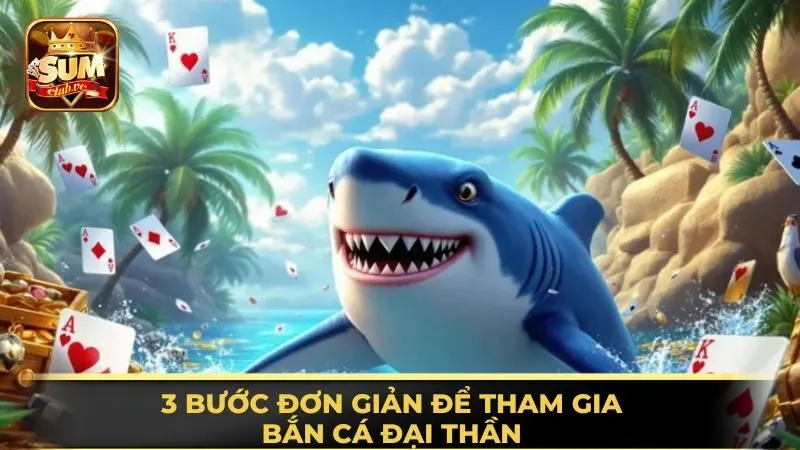 3-buoc-don-gian-de-tham-gia-ban-ca-dai-than