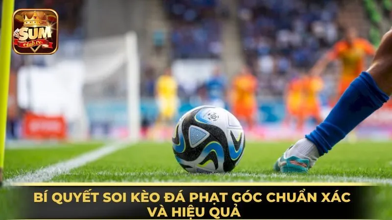 bi-quyet-soi-keo-da-phat-goc-chuan-xac-va-hieu-qua