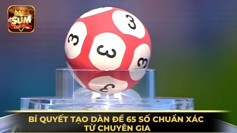 bi-quyet-tao-dan-de-65-so-chuan-xac-tu-chuyen-gia