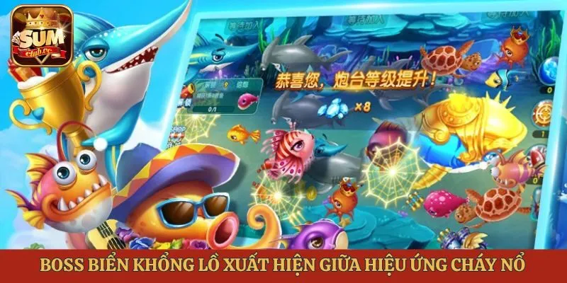 Boss biển khổng lồ xuất hiện giữa hiệu ứng cháy nổ