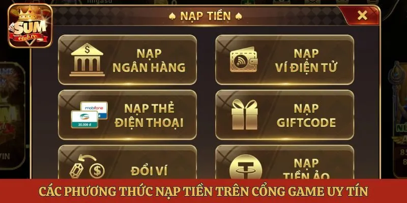 cac-phuong-thuc-nap-tien-tren-cong-game-uy-tin