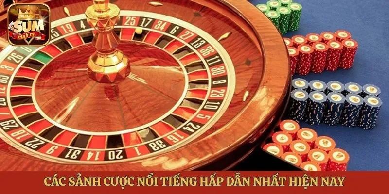 cac-sanh-cuoc-noi-tieng-hap-dan-nhat-hien-nay