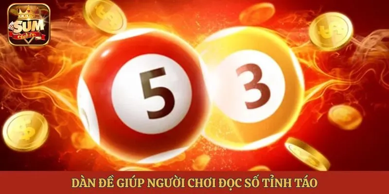 Dàn đề giúp người chơi đọc số tỉnh táo