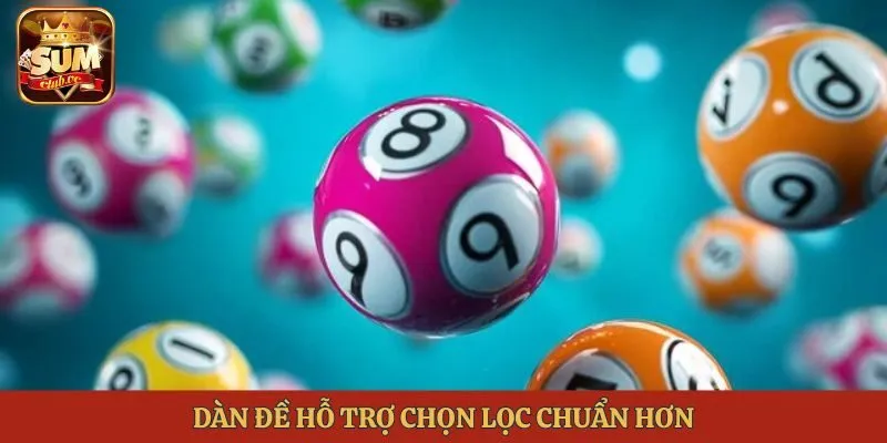 Dàn đề hỗ trợ chọn lọc chuẩn hơn