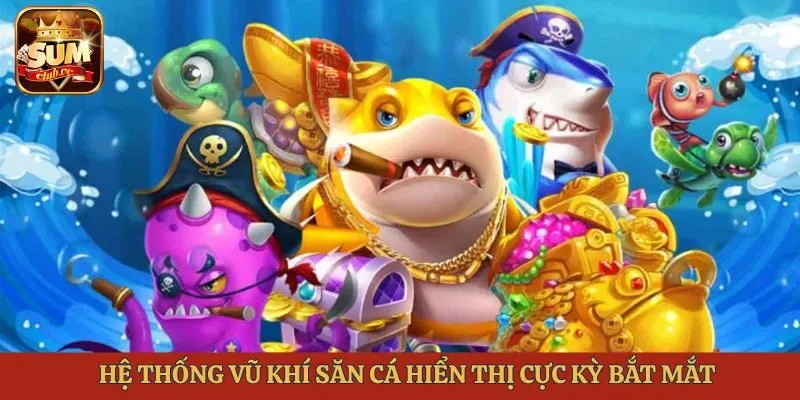 he-thong-vu-khi-san-ca-hien-thi-cuc-ky-bat-mat