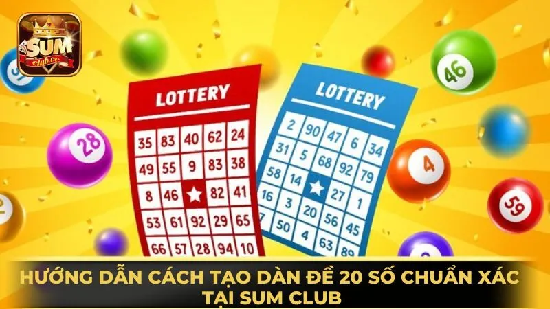 huong-dan-cach-tao-dan-de-20-so-chuan-xac-tai-sum-club