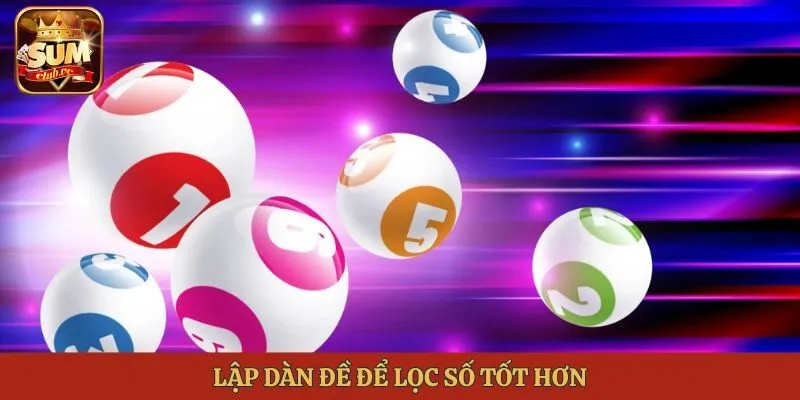 Lập dàn đề để lọc số tốt hơn