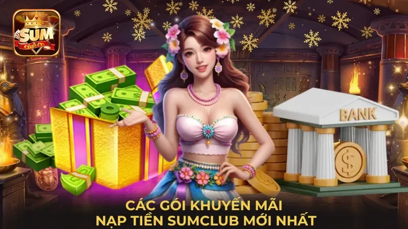 cac-goi-khuyen-mai-nap-tien-sumclub-moi-nhat