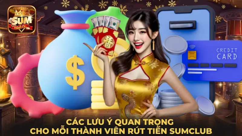 cac-luu-y-quan-trong-cho-moi-thanh-vien-rut-tien-sumclub
