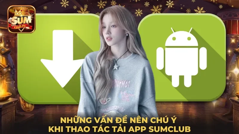nhung-van-de-nen-chu-y-khi-thao-tac-tai-app-sumclub