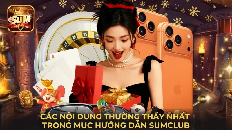 cac-noi-dung-thuong-thay-nhat-trong-muc-huong-dan-sumclub