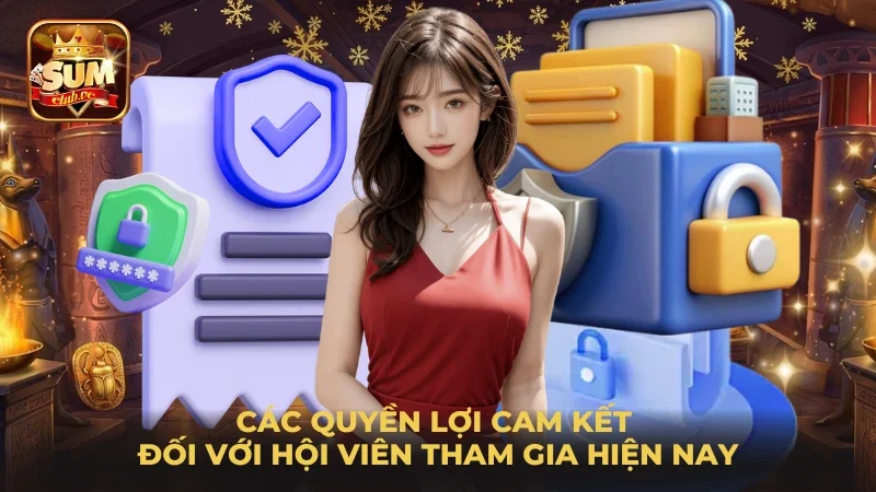 cac-quyen-loi-cam-ket-doi-voi-hoi-vien-tham-gia-hien-nay