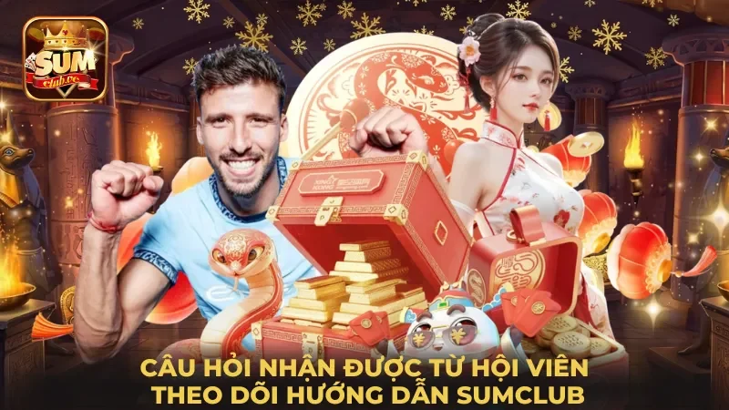 cau-hoi-nhan-duoc-tu-hoi-vien-theo-doi-huong-dan-sumclub