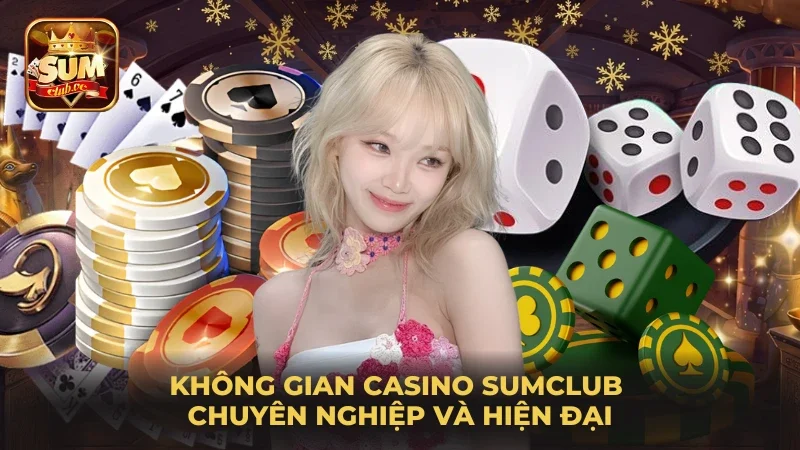 khong-gian-casino-sumclub-chuyen-nghiep-va-hien-dai